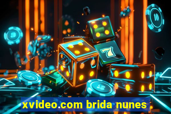 xvideo.com brida nunes